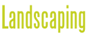 Landscaping