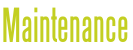 Maintenance