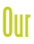 Our